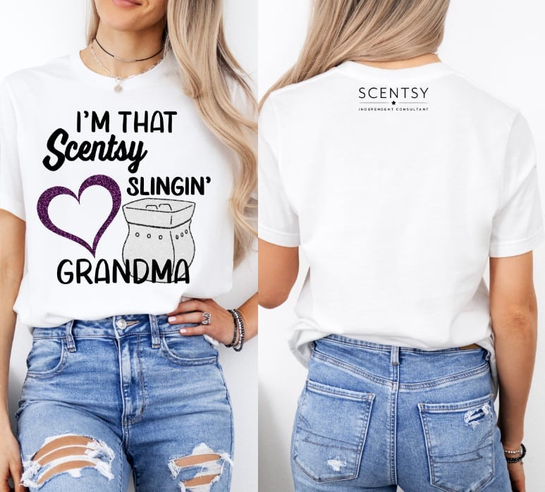 Scentsy Build your own tee- Im that Scentsy slingin‘ GRANDMA