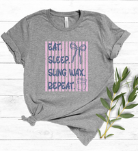 Load image into Gallery viewer, Eat. Sleep. Sling Wax. Repeat.
