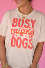 Load image into Gallery viewer, Busy Raising Dogs Tee
