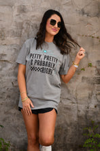 Load image into Gallery viewer, Petty Pretty &amp; Probably Right Tee
