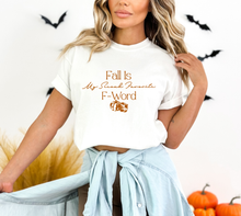 Load image into Gallery viewer, Fall Is My Second Favorite F Word
