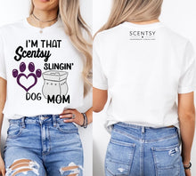 Load image into Gallery viewer, Scentsy Build your own tee- Im that Scentsy slingin‘ DOG mom
