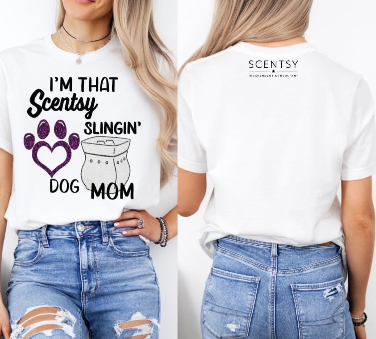 Scentsy Build your own tee- Im that Scentsy slingin‘ DOG mom