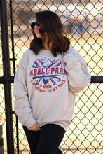 Load image into Gallery viewer, At The Ballpark Is Where I Spend Most Of My Days Sweatshirt
