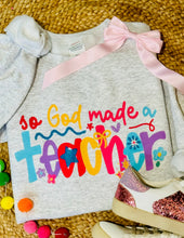 Load image into Gallery viewer, So God Made A Teacher Tee/Sweatshirt
