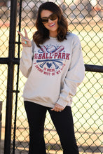 Load image into Gallery viewer, At The Ballpark Is Where I Spend Most Of My Days Sweatshirt
