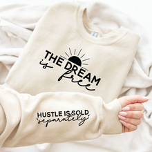 Load image into Gallery viewer, The Dream Is Free…Hustle Is Sold Separately
