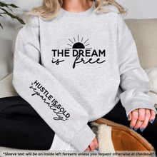 Load image into Gallery viewer, The Dream Is Free…Hustle Is Sold Separately
