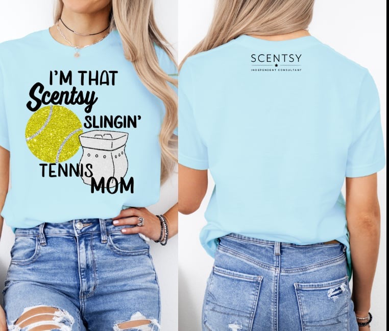 Scentsy Build your own tee- Im that Scentsy slingin‘ TENNIS mom