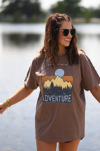 Load image into Gallery viewer, Always Up For An Adventure Tee
