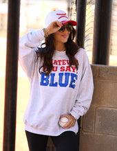 Load image into Gallery viewer, Whatever You Say Blue Tee/Sweatshirt
