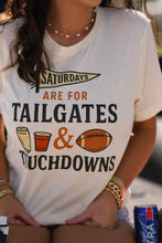 Load image into Gallery viewer, Saturdays Are For Tailgates And Touchdowns Tees
