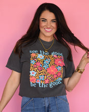 Load image into Gallery viewer, See The Good Be The Good Tee/Long Sleeve Tee
