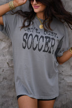 Load image into Gallery viewer, Can't. Busy. Soccer. Tee
