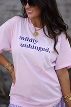 Load image into Gallery viewer, Mildly Unhinged Tee
