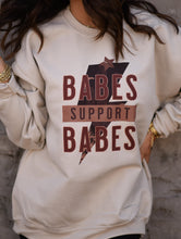 Load image into Gallery viewer, Babes Support Babes Sweatshirt / Tee
