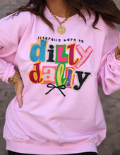 Load image into Gallery viewer, Literally Born To Dilly Dally Tee / Sweatshirt
