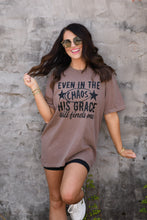 Load image into Gallery viewer, Even In The Chaos His Grace Still Finds Me
