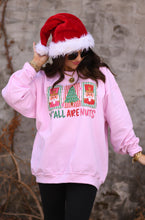 Load image into Gallery viewer, Y&#39;all Are Nuts Tee / Sweatshirt
