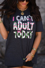 Load image into Gallery viewer, I Can't Adult Today Tee
