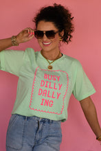 Load image into Gallery viewer, RTS Busy Dilly Dallying Tee
