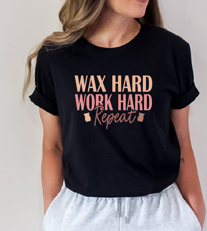 Wax hard, work hard repeat