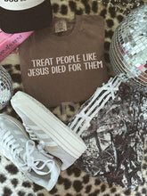 Load image into Gallery viewer, Treat people like Jesus died for them
