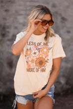 Load image into Gallery viewer, Less Of Me More Of Him Floral Tee
