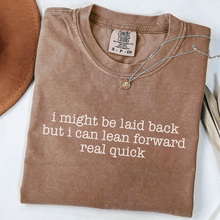 Load image into Gallery viewer, I Might Be Laid Back Graphic Tee
