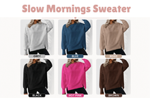 Load image into Gallery viewer, PREORDER: Slow mornings Sweater  8.17.26
