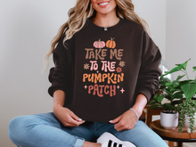 Load image into Gallery viewer, Take me To the Pumpkin Patch Sweatshirt in Multiple Colors
