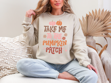 Load image into Gallery viewer, Take me To the Pumpkin Patch Sweatshirt in Multiple Colors
