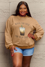 Load image into Gallery viewer, Simply Love Full Size NEVER TOO COLD FOR ICED COFFEE Round Neck Sweatshirt
