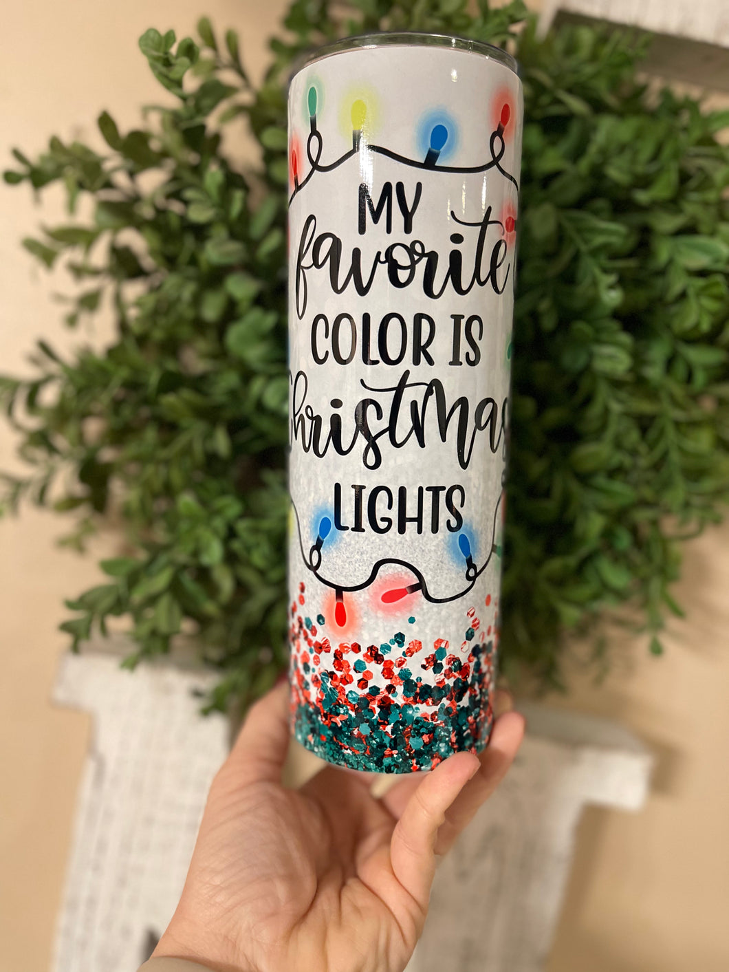 My favorite color is Christmas lights tumbler